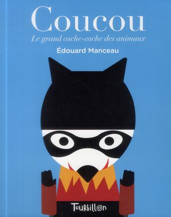 Couverture du livre « Coucou ; le grand cache-cache des animaux » de Edouard Manceau aux éditions Tourbillon