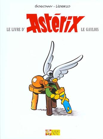 Couverture du livre « Le livre d'Astérix le gaulois » de Albert Urderzo et Rene Goscinny aux éditions Albert Rene