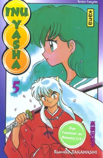 Couverture du livre « Inu-yasha Tome 5 » de Rumiko Takahashi aux éditions Kana