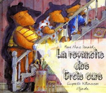 Couverture du livre « La revanche des trois ours » de Gwyneth Williamson et Alan Macdonald aux éditions Mijade