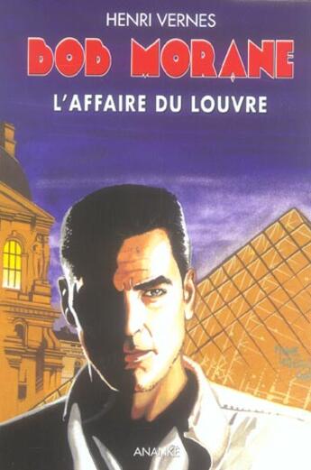 Couverture du livre « Bob Morane ; l'affaire du Louvre » de Henri Vernes aux éditions Ananke