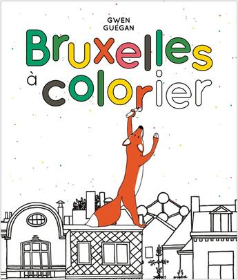 Couverture du livre « Bruxelles à colorier » de Gwen Gueguan aux éditions Cfc