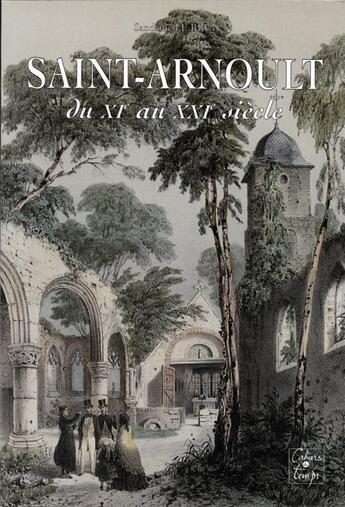 Couverture du livre « Saint-Arnoult du XIe au XXIe siècle » de Lebrun Sandrine aux éditions Cahiers Du Temps