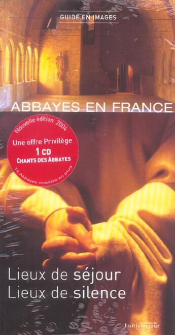 Couverture du livre « Abbayes en France ; lieux de sejour, lieux de silence (édition 2004) » de Francois Collombet aux éditions Huitieme Jour