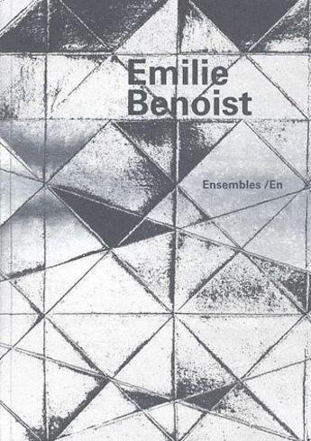 Couverture du livre « Emilie Benoist ; ensembles » de  aux éditions Manuella