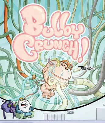 Couverture du livre « Bulby Crunch Tome 1 » de Tristoon aux éditions Scutella
