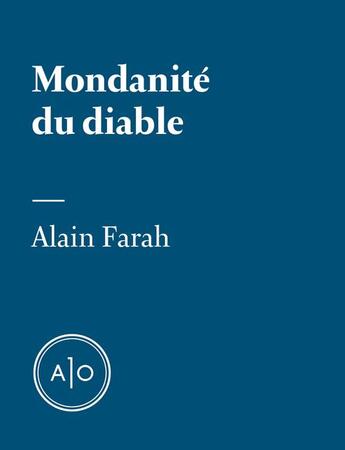 Couverture du livre « Mondanité du diable » de Alain Farah aux éditions Atelier 10