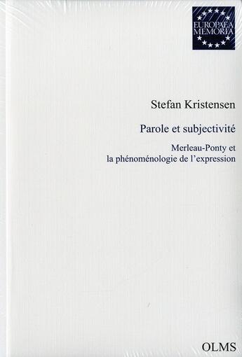 Couverture du livre « Parole et subjectivité : Merleau-Ponty et la phénoménologie de l'expression » de Stefan Kristensen aux éditions Olms