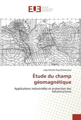 Couverture du livre « Etude du champ geomagnetique » de Razafindranaivo L M. aux éditions Editions Universitaires Europeennes