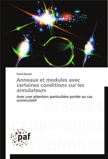 Couverture du livre « Anneaux et modules avec certaines conditions sur les annulateurs » de Kourki-F aux éditions Presses Academiques Francophones