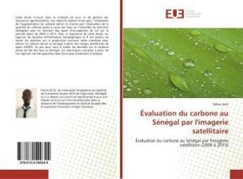 Couverture du livre « Evaluation du carbone au senegal par l'imagerie satellitaire - evaluation du carbone au senegal par » de Seck Fallou aux éditions Editions Universitaires Europeennes