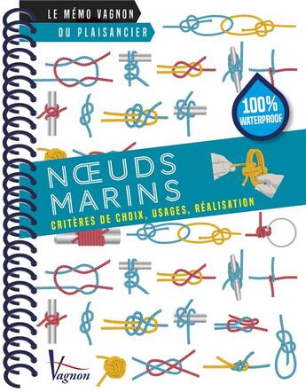 Couverture du livre « Les noeuds marins ; critères de choix, usages, réalisation » de Michel Diament aux éditions Vagnon