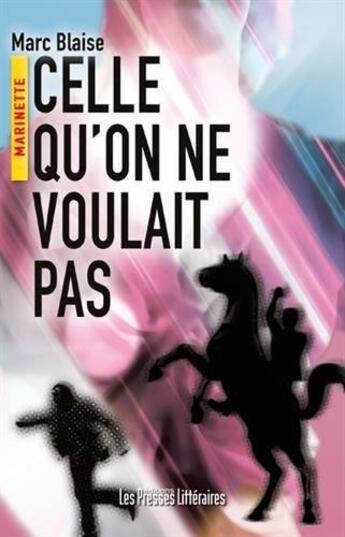 Couverture du livre « Celle qu'on ne voulait pas » de Marc Blaise aux éditions Presses Litteraires