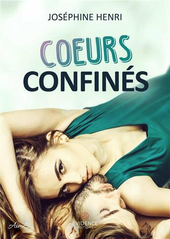 Couverture du livre « Coeurs confinés » de Josephine Henri aux éditions Evidence Editions