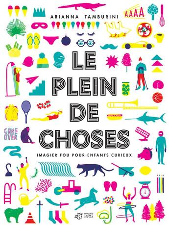 Couverture du livre « Le plein de choses ; imagier fou pour enfants curieux » de Tamburini Arianna aux éditions Thierry Magnier