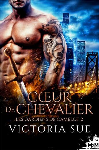 Couverture du livre « Les gardiens de Camelot t.2 : coeur de chevalier » de Victoria Sue aux éditions Mxm Bookmark