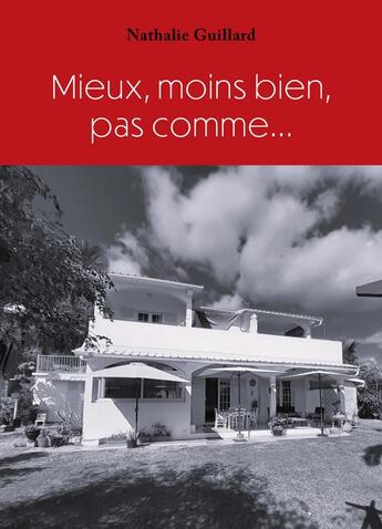 Couverture du livre « Mieux, moins bien, pas comme... » de Nathalie Guillard aux éditions Librinova