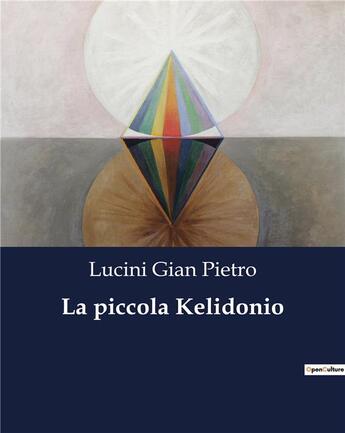 Couverture du livre « La piccola Kelidonio » de Lucini Gian Pietro aux éditions Culturea