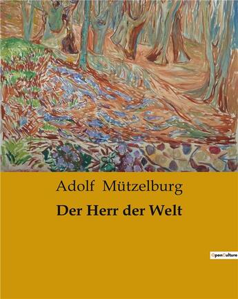 Couverture du livre « Der Herr der Welt » de Adolf Mützelburg aux éditions Culturea