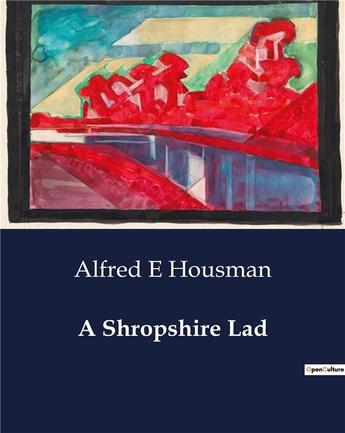 Couverture du livre « A Shropshire Lad » de Alfred E Housman aux éditions Culturea