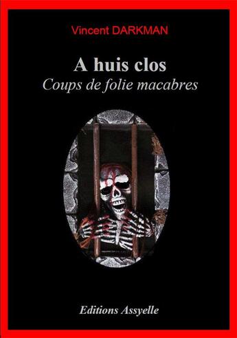 Couverture du livre « A huis clos » de Vincent Darkman aux éditions Assyelle