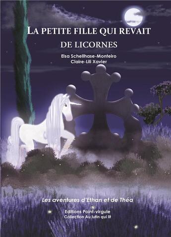 Couverture du livre « La petite fille qui revait de licornes » de Schellhase-Monteiro aux éditions Point Virgule