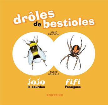 Couverture du livre « Drôles de bestioles ; Jojo le bourdon & Fili l'araignée » de Anne Fruchon et Andre Goupille aux éditions Zortziko