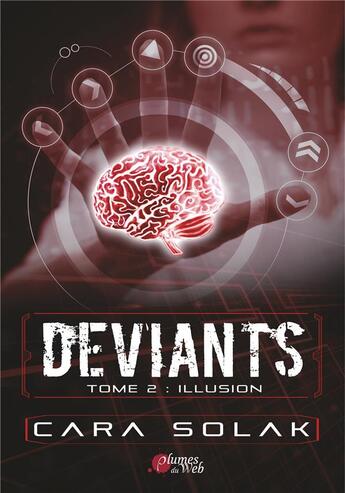 Couverture du livre « Deviants 2 - tome 2 : illusion » de Cara Solak aux éditions Plumes Du Web