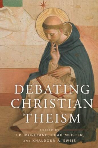 Couverture du livre « Debating Christian Theism » de J P Moreland aux éditions Editions Racine