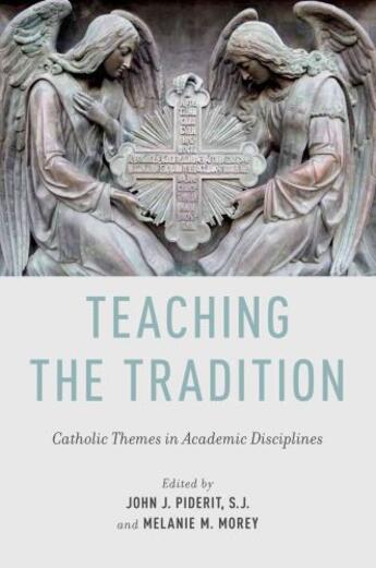 Couverture du livre « Teaching the Tradition: Catholic Themes in Academic Disciplines » de Morey Melanie M aux éditions Oxford University Press Usa