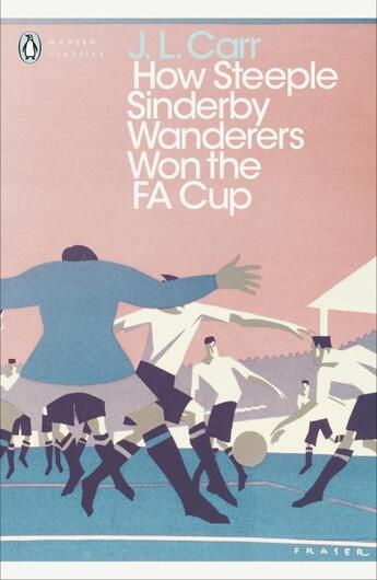 Couverture du livre « How Steeple Sinderby Wanderers Won The F.A. Cup » de J.L. Carr aux éditions Adult Pbs