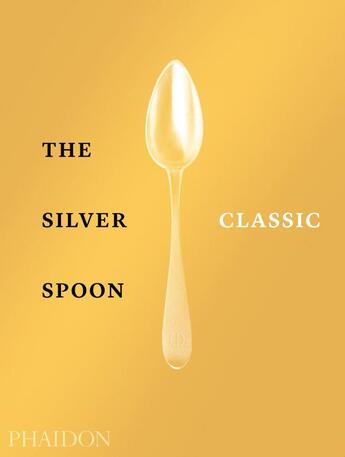 Couverture du livre « The silver spoon classic » de  aux éditions Phaidon Press