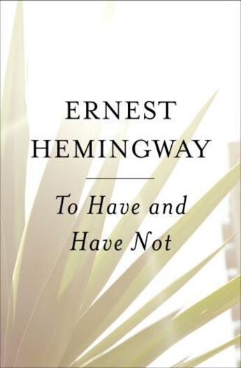 Couverture du livre « To Have and Have Not » de Ernest Hemingway aux éditions Scribner