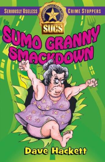 Couverture du livre « Sumo Granny Smackdown: Seriously Useless Crime Stoppers » de Hackett Dave aux éditions Penguin Books Ltd Digital