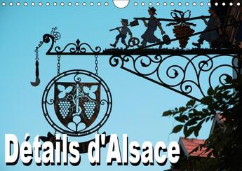 Couverture du livre « Details d alsace calendrier mural 2018 din a4 horizontal - calendrier mensuel avec 12 bel » de Bartruff T aux éditions Calvendo