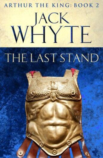 Couverture du livre « The Last Stand » de Jack Whyte aux éditions Little Brown Book Group Digital