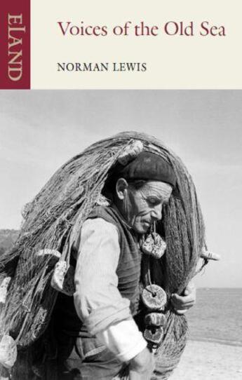 Couverture du livre « Voices of the Old Sea » de Norman Lewis aux éditions Eland Publishing Digital