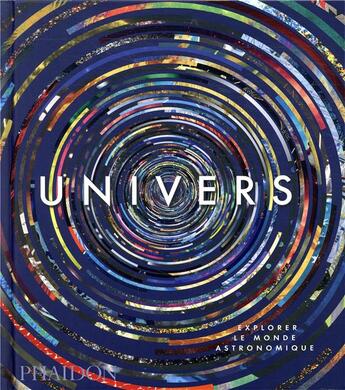 Couverture du livre « Univers ; explorer le monde astronomique » de Murdin Paul aux éditions Phaidon Press