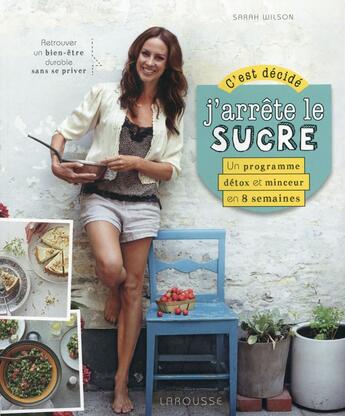 Couverture du livre « C'est décidé, j'arrête le sucre ! » de Sarah Witson aux éditions Larousse