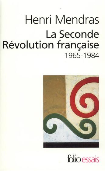 Couverture du livre « La Seconde Révolution française : (1965-1984) » de Henri Mendras aux éditions Folio