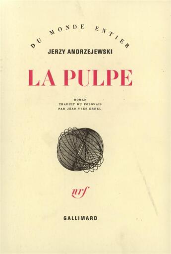 Couverture du livre « La pulpe roman » de Jerzy Andrzejewski aux éditions Gallimard