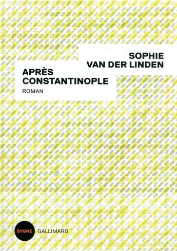 Couverture du livre « Après Constantinople » de Sophie Van Der Linden aux éditions Gallimard