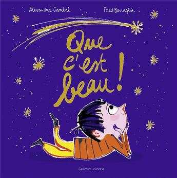 Couverture du livre « Que c'est beau ! » de Fred Benaglia et Alexandra Garibal aux éditions Gallimard-jeunesse