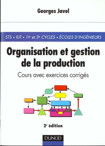 Couverture du livre « Organisation et gestion de la production (2e édition) » de Georges Javel aux éditions Dunod