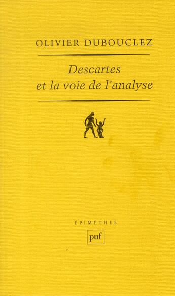 Couverture du livre « Descartes et la voie de l'analyse » de Olivier Dubouclez aux éditions Puf