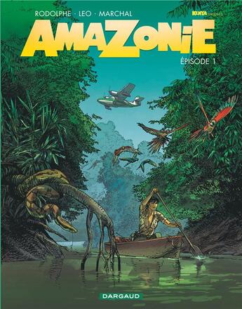 Couverture du livre « Amazonie Tome 1 » de Rodolphe et Leo et Bertrand Marchal aux éditions Dargaud