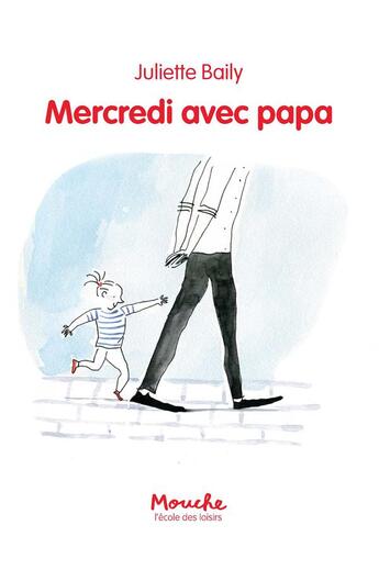 Couverture du livre « Mercredi avec papa » de Juliette Baily aux éditions Ecole Des Loisirs