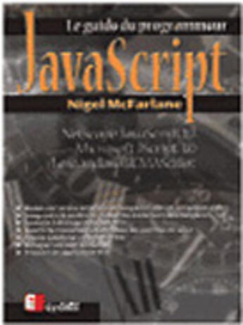 Couverture du livre « Le Guide Du Programmateur Javascript » de Nigel Mcfarlane aux éditions Eyrolles