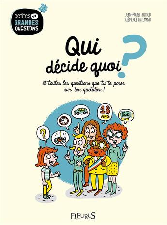 Couverture du livre « Qui décide quoi ? et toutes les questions que tu te poses sur ton quotidien » de Jean-Michel Billioud et Clemence Lallement aux éditions Fleurus