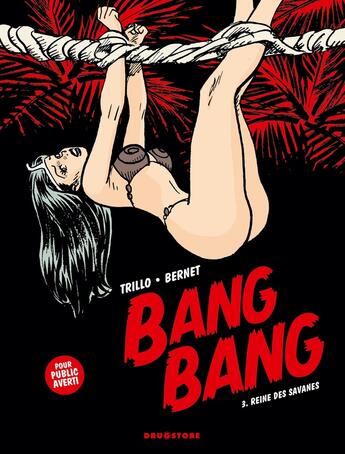 Couverture du livre « Bang bang Tome 3 : reine des savanes » de Carlos Trillo et Jordi Bernet aux éditions Drugstore